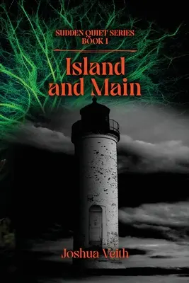 Island and Main: A hirtelen csend: I. könyv - Island and Main: The Sudden Quiet: Book I