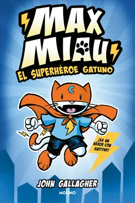 El Superhroe Gatuno / Max Meow Book 1: Cat Crusader (Macskakeresztes) - El Superhroe Gatuno / Max Meow Book 1: Cat Crusader