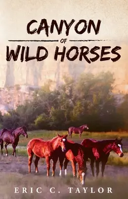 A vadlovak kanyonja - Canyon of Wild Horses