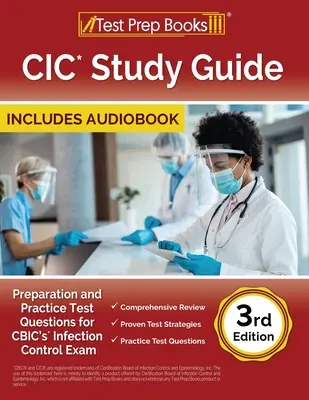 CIC tanulmányi útmutató: Felkészülés és gyakorlati tesztkérdések a CBIC fertőzésellenőrzési vizsgához [3. kiadás] - CIC Study Guide: Preparation and Practice Test Questions for CBIC's Infection Control Exam [3rd Edition]