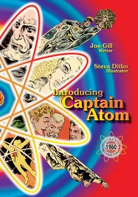 Atom kapitány bemutatása: Ditko a Charltonnál - Introducing Captain Atom: Ditko at Charlton