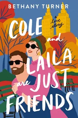 Cole és Laila csak barátok: A Love Story - Cole and Laila Are Just Friends: A Love Story