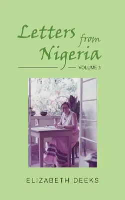 Levelek Nigériából: 3. kötet - Letters from Nigeria: Volume 3