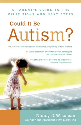 Lehet, hogy autizmus? Szülői útmutató az első jelekhez és a következő lépésekhez - Could It Be Autism?: A Parent's Guide to the First Signs and Next Steps