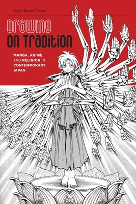 Drawing on Tradition: Manga, anime és vallás a mai Japánban - Drawing on Tradition: Manga, Anime, and Religion in Contemporary Japan