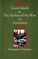 Tante Jolesch avagy a Nyugat hanyatlása anekdotákban - Tante Jolesch or the Decline of the West in Anecdotes