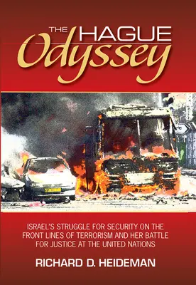 A hágai Odüsszeia: Izrael küzdelme a biztonságért a terrorizmus frontvonalában és az igazságért folytatott harca az ENSZ-ben - The Hague Odyssey: Israel's Struggle for Security on the Front Lines of Terrorism and Her Battle for Justice at the United Nations