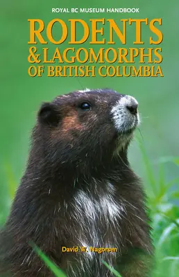 Brit Columbia rágcsálói és nyúlfélék - Rodents and Lagomorphs of British Columbia