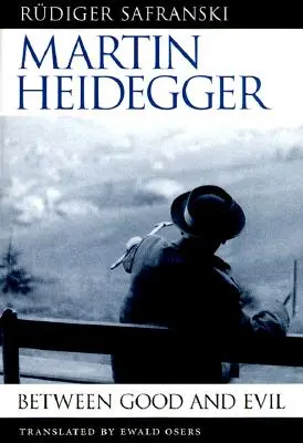 Martin Heidegger: Heidegger: A jó és a rossz között - Martin Heidegger: Between Good and Evil