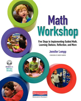 Matematikai műhely: Öt lépés az irányított matematika, a tanulási állomások, a reflexió és még sok más megvalósításához - Math Workshop: Five Steps to Implementing Guided Math, Learning Stations, Reflection, and More