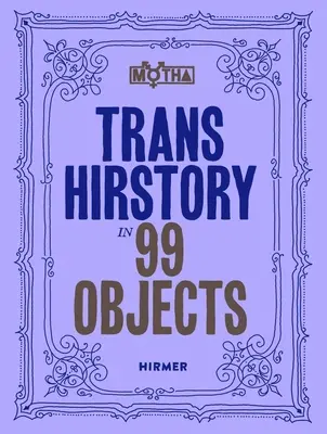 Trans Hirstory 99 tárgyban - Trans Hirstory in 99 Objects