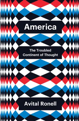 Amerika: A gondolkodás zűrös kontinense - America: The Troubled Continent of Thought