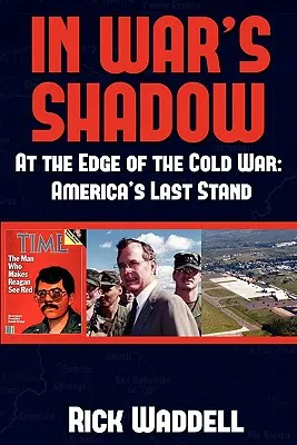 A háború árnyékában A hidegháború peremén: Amerika utolsó állása - In War's Shadow At the Edge of the Cold War: America's Last Stand