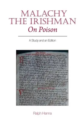 Malachy, az ír, a méregről: Egy tanulmány és egy kiadás - Malachy the Irishman, on Poison: A Study and an Edition