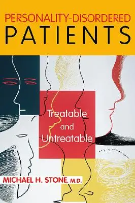 Személyiségzavaros betegek: Kezelhető és kezelhetetlen - Personality-Disordered Patients: Treatable and Untreatable