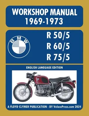 BMW motorkerékpárok 1969-1973 R50/5 R60/5 R75/5 Műhely kézikönyv - BMW Motorcycles 1969-1973 R50/5 R60/5 R75/5 Workshop Manual