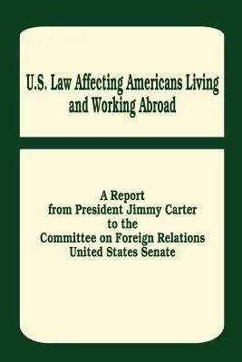 U. A külföldön élő és dolgozó amerikaiakat érintő amerikai törvények - U. S. Law Affecting Americans Living and Working Abroad