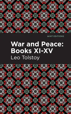 Háború és béke XI-XV. könyv - War and Peace Books XI - XV