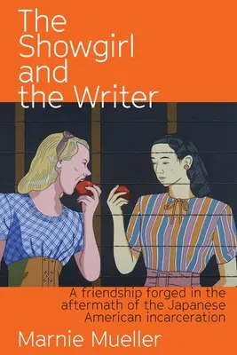 A showgirl és az író: Egy barátság, amely a japán-amerikai bebörtönzés után kovácsolódott össze - The Showgirl and the Writer: A friendship forged in the aftermath of the Japanese American Incarceration