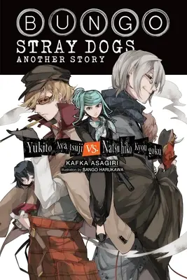 Bungo kóbor kutyák: Egy másik történet (Light Novel): Yukito Ayatsuji vs. Natsuhiko Kyougoku - Bungo Stray Dogs: Another Story (Light Novel): Yukito Ayatsuji vs. Natsuhiko Kyougoku