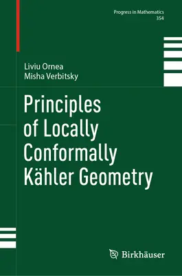 A lokálisan konformális Khler-geometria alapelvei - Principles of Locally Conformally Khler Geometry