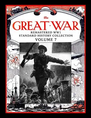 A Nagy Háború: felújított Ww1 Standard History Collection 7. kötet - The Great War: Remastered Ww1 Standard History Collection Volume 7