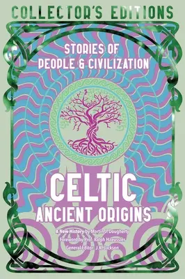 Celtic Ancient Origins: Történetek az emberekről és a civilizációról - Celtic Ancient Origins: Stories of People & Civilization