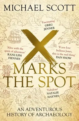 X Marks the Spot: A régészet története nyolc rendkívüli felfedezésben - X Marks the Spot: The Story of Archaeology in Eight Extraordinary Discoveries