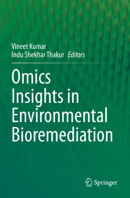 Az omika meglátásai a környezeti bioremediációban - Omics Insights in Environmental Bioremediation