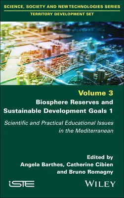 Bioszféra-rezervátumok és a fenntartható fejlődési célok 1: Tudományos és gyakorlati oktatási kérdések a mediterrán térségben - Biosphere Reserves and Sustainable Development Goals 1: Scientific and Practical Educational Issues in the Mediterranean