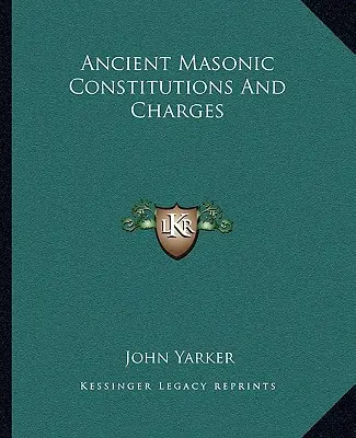 Ősi szabadkőműves alkotmányok és díjak - Ancient Masonic Constitutions And Charges