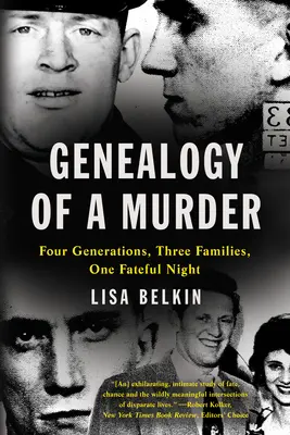 Egy gyilkosság genealógiája: Négy generáció, három család, egy végzetes éjszaka - Genealogy of a Murder: Four Generations, Three Families, One Fateful Night