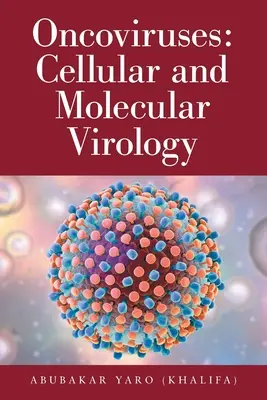 Onkovírusok: Celluláris és molekuláris virológia - Oncoviruses: Cellular and Molecular Virology