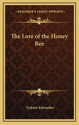 A mézelő méhek története - The Lore of the Honey Bee