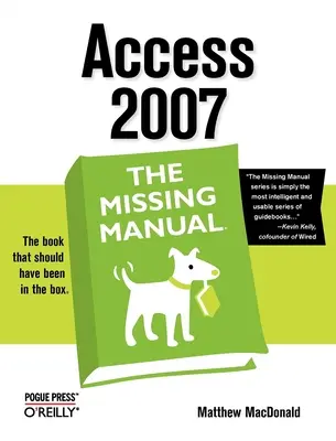 Access 2007: A hiányzó kézikönyv - Access 2007: The Missing Manual