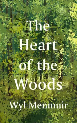 Az erdő szíve - The Heart of the Woods