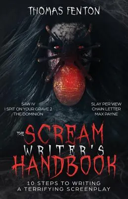 A sikolyíró kézikönyve: Hogyan írjunk rémisztő forgatókönyvet 10 véres lépésben? - The Scream Writer's Handbook: How to Write a Terrifying Screenplay in 10 Bloody Steps