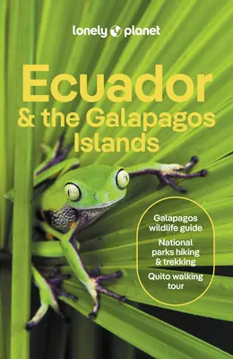 Lonely Planet Ecuador és a Galapagos-szigetek - Lonely Planet Ecuador & the Galapagos Islands