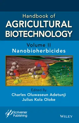 A mezőgazdasági biotechnológia kézikönyve, 2. kötet: Nanobiogyomirtószerek - Handbook of Agricultural Biotechnology, Volume 2: Nanobioherbicides