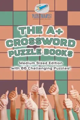 Az A+ keresztrejtvénykönyvek közepes méretű kiadása 86 kihívást jelentő rejtvénnyel! - The A+ Crossword Puzzle Books Medium Sized Edition with 86 Challenging Puzzles!