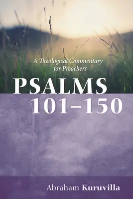 Zsoltárok 101-150: Teológiai kommentár prédikátorok számára - Psalms 101-150: A Theological Commentary for Preachers