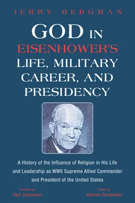 Isten Eisenhower életében, katonai pályafutásában és elnökségében - God in Eisenhower's Life, Military Career, and Presidency