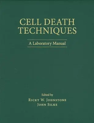 Sejtpusztulási technikák: Laboratóriumi kézikönyv - Cell Death Techniques: A Laboratory Manual