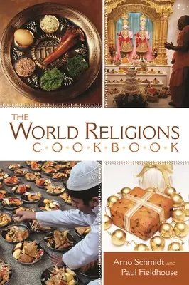 A világvallások szakácskönyve - The World Religions Cookbook