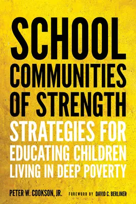 Erős iskolai közösségek: Stratégiák a mélyszegénységben élő gyermekek oktatására - School Communities of Strength: Strategies for Educating Children Living in Deep Poverty