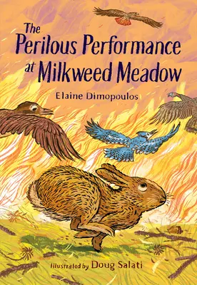Veszélyes előadás a Milkweed Meadow-ban - The Perilous Performance at Milkweed Meadow