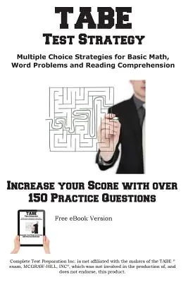 TABE teszt stratégia!: Winning Multiple Choice Strategies for the TABE Test! - TABE Test Strategy!: Winning Multiple Choice Strategies for the TABE Test!