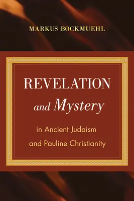 Kinyilatkoztatás és misztérium az ókori judaizmusban és a páli kereszténységben - Revelation and Mystery in Ancient Judaism and Pauline Christianity