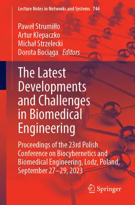 A legújabb fejlemények és kihívások a biomérnöki tudományban: A biokinetikai és orvosbiológiai mérnöki tudományok 23. lengyel konferenciájának jegyzőkönyvei - The Latest Developments and Challenges in Biomedical Engineering: Proceedings of the 23rd Polish Conference on Biocybernetics and Biomedical Engineeri