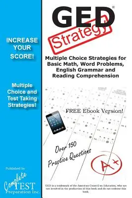 GED teszt stratégia: Győztes többszörös választási stratégiák a GED-tesztre - GED Test Strategy: Winning Multiple Choice Strategies for the GED Test